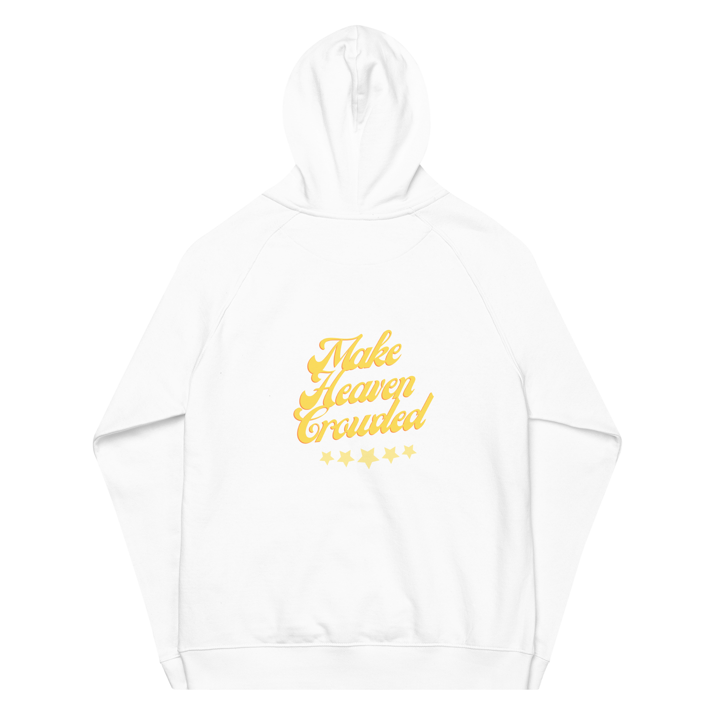 Make Heaven Crowded Unisex Hoodie